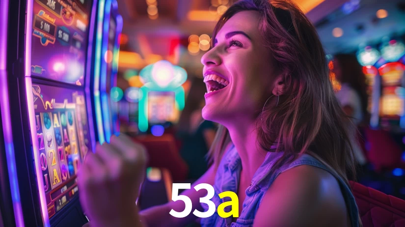 Explore as vantagens do 53a: serviço profissional e confiabilidade